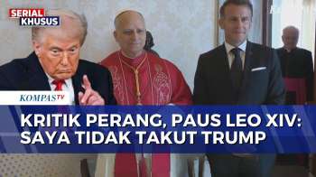 Paus Leo XIV Kritik Perang Timur Tengah, Trump Balas Kritik Paus Leo | KOMPAS PETANG