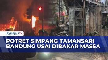 Penampakan Simpang Tamansari Bandung Usai Pembakaran Dan Kerusuhan | KOMPAS PETANG