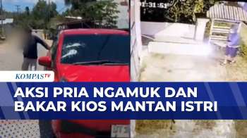 Dipicu Harta Gono Gini, Pria di Baubau Ngamuk dan Bakar Kios Mantan Istri | BORGOL