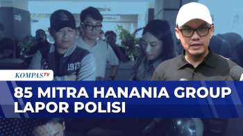85 Mitra Hanania Group Lapor Polisi, Kerugian Ditaksir Rp20 Miliar | KOMPAS SIANG