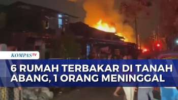 Diduga Elpiji Bocor, 6 Rumah Terbakar Di Tanah Abang Dan 1 Orang Meninggal | KOMPAS SIANG