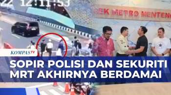 Sopir Polisi Pengemudi Alphard dan Sekuriti MRT Berdamai, Propam Tetap Dalami Kasus | KOMPAS PETANG