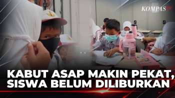 Kabut Asap Pekat Ancam Anak, Sekolah Di Riau Dan Jambi Belum Libur | KOMPAS PETANG