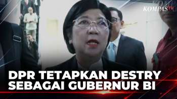 DPR Sahkan Destry Damayanti Sebagai Gubernur Bank Indonesia Periode 2026-2031 | KOMPAS SIANG
