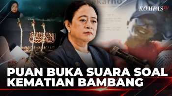 Puan Maharani Buka Suara Soal Kematian Bambang, Minta Kasus Diusut Tuntas | KOMPAS PETANG