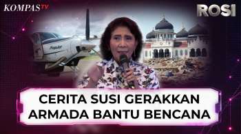 Cerita Susi Pudjiastuti Gerakkan Armada Bantu Bencana Tsunami Aceh hingga Gempa NTT  | ROSI