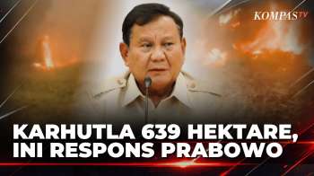Prabowo Terima Laporan Karhutla Tinggal 639 Hektare, Begini Responsnya! | SAPA MALAM