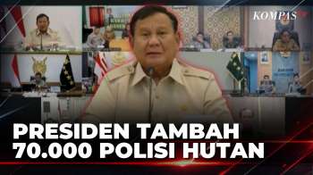Atasi Karhutla, Presiden Prabowo Perintahkan Penambahan 70.000 Polisi Hutan |KOMPAS SIANG
