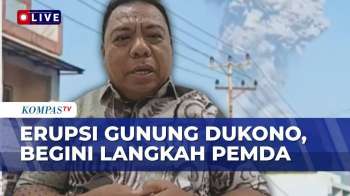 [FULL] Bupati Halmahera Utara Buka Suara Soal Erupsi Gunung Dukono Tewaskan 3 Pendaki | KOMPAS MALAM