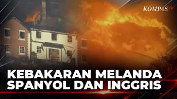 Mencekam! Api Melanda Spanyol dan Inggris, Hutan serta Rumah Terbakar | SAPA MALAM