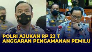 polri-ajukan-tambahan-anggaran-rp-23-t-untuk-pengamanan-jelang-pemilu-2024