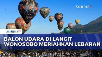 Festival Balon Udara Di Wonosobo Saat Musim Lebaran Jadi Daya Tarik Masyarakat | BERUT