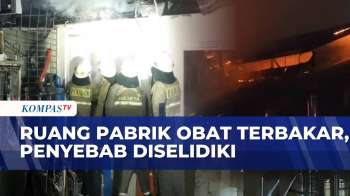 Suara Ledakan Warnai Kebakaran Pabrik Obat, Api Membakar Ruang Engineering | SAPA PAGI