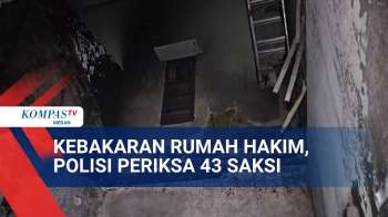 Polisi Periksa 43 Saksi Untuk Ungkap Penyebab Kebakaran Rumah Hakim Yang Tangani Kasus Korupsi