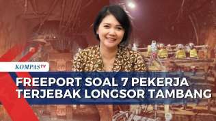 pt-freeport-buka-suara-soal-7-pekerja-masih-terjebak-longsor-tambang-bawah-tanah-kompas-siang