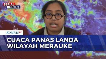 Dampak Heat Wave Australia, Merauke Catat Suhu Tertinggi 33 Derajat Celcius | KOMPAS SIANG