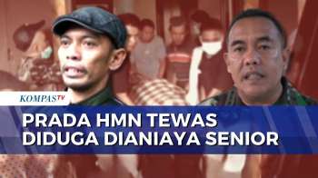 Prada HMN Tewas Diduga Dianiaya Senior, Keluarga Desak TNI Buka Hasil Otopsi | KOMPAS PETANG