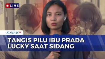 Ibu Prada Lucky Menangis Saat Dengar Kesaksian Lettu Rahmat Di Sidang | KOMPAS PETANG