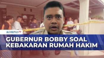 Kebakaran Rumah Hakim Di Medan, Bobby Nasution: Kalau Dibakar, Semoga Pelaku Segera Ditangkap