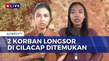 Update! Pencarian Korban Longsor Di Cilacap Dan Banjarnegara | KOMPAS PETANG