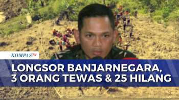 Hari Ke-4 Pencarian Korban Longsor Banjarnegara: Total 3 Korban Meninggal, 25 Hilang | KOMPAS MALAM