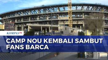 Usai Direnovasi, Camp Nou Kembali Sambut Fans Barca | KOMPAS SPORT