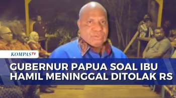 Ibu Hamil Meninggal Ditolak 4 RS, Gubernur Papua Temui Keluarga Korban dan Minta Maaf | KOMPAS SIANG