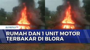 Rumah Warga Di Blora Terbakar, 1 Sepeda Motor Ikut Hangus | BERUT