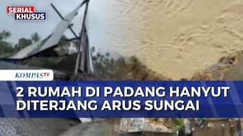 Diterjang Arus Sungai Batang Kuranji, 2 Rumah Di Padang Hanyut Dan 15 Rumah Lainnya Terancam