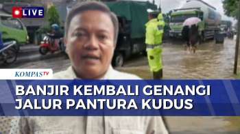 Banjir Ketinggian 20-30 Cm Kembali Genangi Jalur Pantura Kudus | KOMPAS SIANG