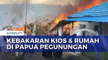 Ratusan Rumah dan Kios di Papua Pegunungan Terbakar, Polisi Selidiki Penyebab Kebakaran