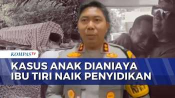 Kasus Anak Tewas Diduga Dianiaya Ibu Tiri Di Sukabumi Naik Ke Penyidikan | KOMPAS SIANG