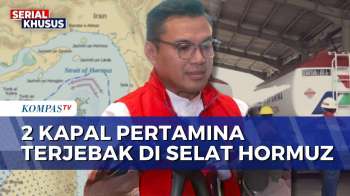2 Kapal Terjebak Di Selat Hormuz, Pertamina: Kondisi ABK Dan Aset Aman