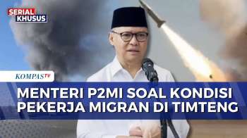 Perang Memanas, Menteri P2MI Pastikan Pekerja Migran di Iran Aman | KOMPAS MALAM