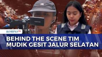 Mengabarkan Di Tengah Rindu, Begini Cerita Di Balik Layar Tim Mudik Gesit Kompas TV Jalur Selatan