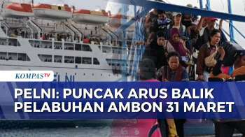 Pelni Prediksi Puncak Arus Balik Terjadi 31 Maret, Pemudik Sudah Serbu Pelabuhan Ambon