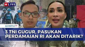 [FULL] DPR dan Dosen HI soal Desakan Tarik Pasukan Perdamaian Usai 3 TNI Gugur di Lebanon