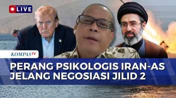[FULL] Analisis Guru Besar Unpad Soal Perang Psikologis Iran-AS Jelang Negosiasi Kedua