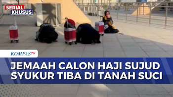 Momen Haru Jemaah Haji Indonesia Tiba Di Tanah Suci, Sujud Syukur Dan Menangis Bahagia | BERUT