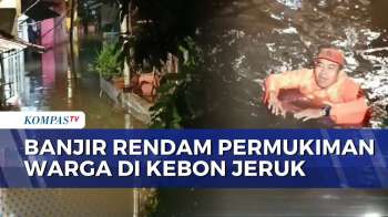 Banjir Setinggi 1-2 Meter Rendam Kebon Jeruk Jakbar, 140 KK Terdampak | KOMPAS MALAM