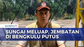 Banjir Rendam 12 Desa Di Lebong Bengkulu, Jembatan Gantung Putus | KOMPAS PETANG