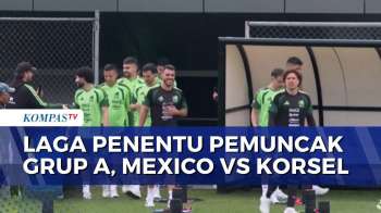 Jelang Duel Penentu Grup A, Mexico Dan Korea Selatan Matangkan Persiapan | KOMPAS SIANG