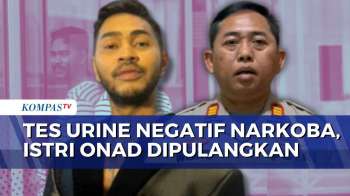 Sempat Ditangkap, Istri Onad Negatif Narkoba Dan Sudah Dipulangkan Polisi | KOMPAS SIANG