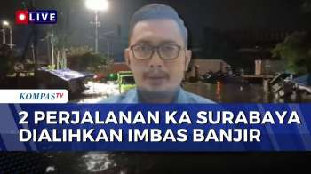 Banjir Semarang Berdampak Ke Perjalanan Kereta Api, Begini Situasi Di Surabaya | KOMPAS MALAM