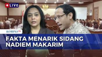 Sidang Nadiem Makarim: Ini Fakta Menarik Yang Diungkap 2 Mantan Dirjen Kemendikbud | KOMPAS PETANG