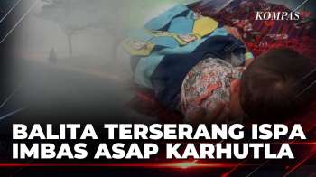 Terpapar Kabut Asap Karhutla, Balita Di Banjar Dirawat Karena ISPA | SAPA MALAM