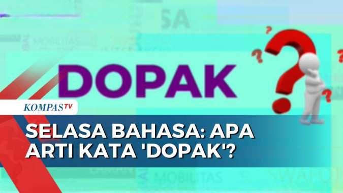 Jarang Diketahui, Ini Arti Kata 'Dopak' dalam Bahasa Indonesia - SELASA ...