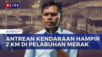 Antrean Panjang Kendaraan Di Pelabuhan Merak Jelang Nataru, Begini Situasinya | KOMPAS MALAM