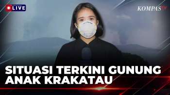Pantauan Situasi Aktivitas Gunung Anak Krakatau dan Kualitas Udara di Serang Banten | KOMPAS MALAM