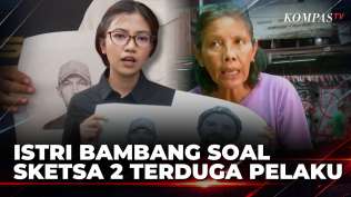 istri-bambang-setiawan-tak-kenali-2-sketsa-wajah-terduga-pelaku-pengeroyokan-kompas-petang